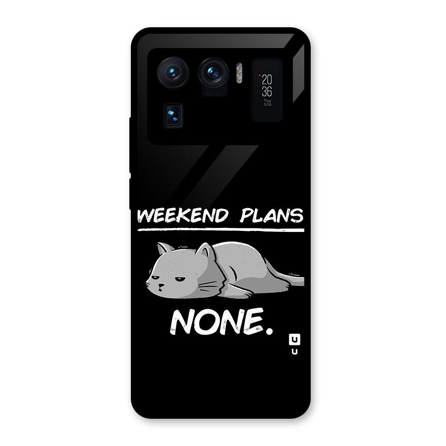 Weekend Plans None Glass Back Case for Mi 11 Ultra