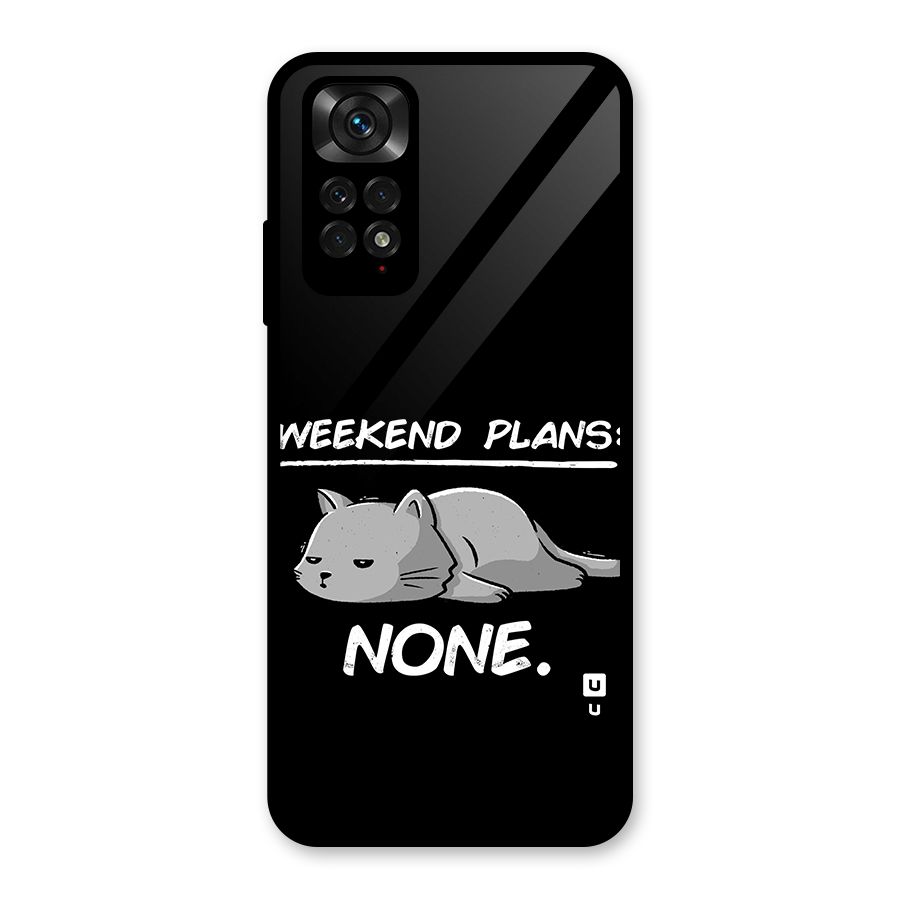 Weekend Plans None Glass Back Case for Redmi Note 11S