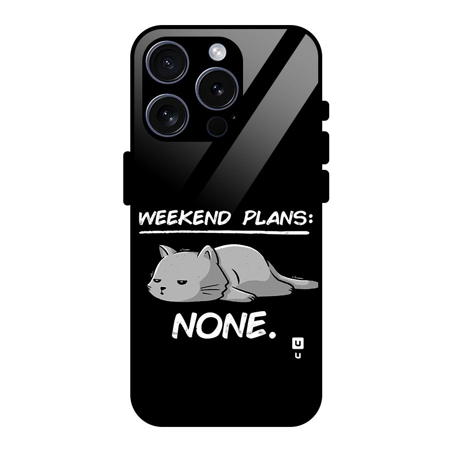 Weekend Plans None Glass Back Case for iPhone 15 Pro