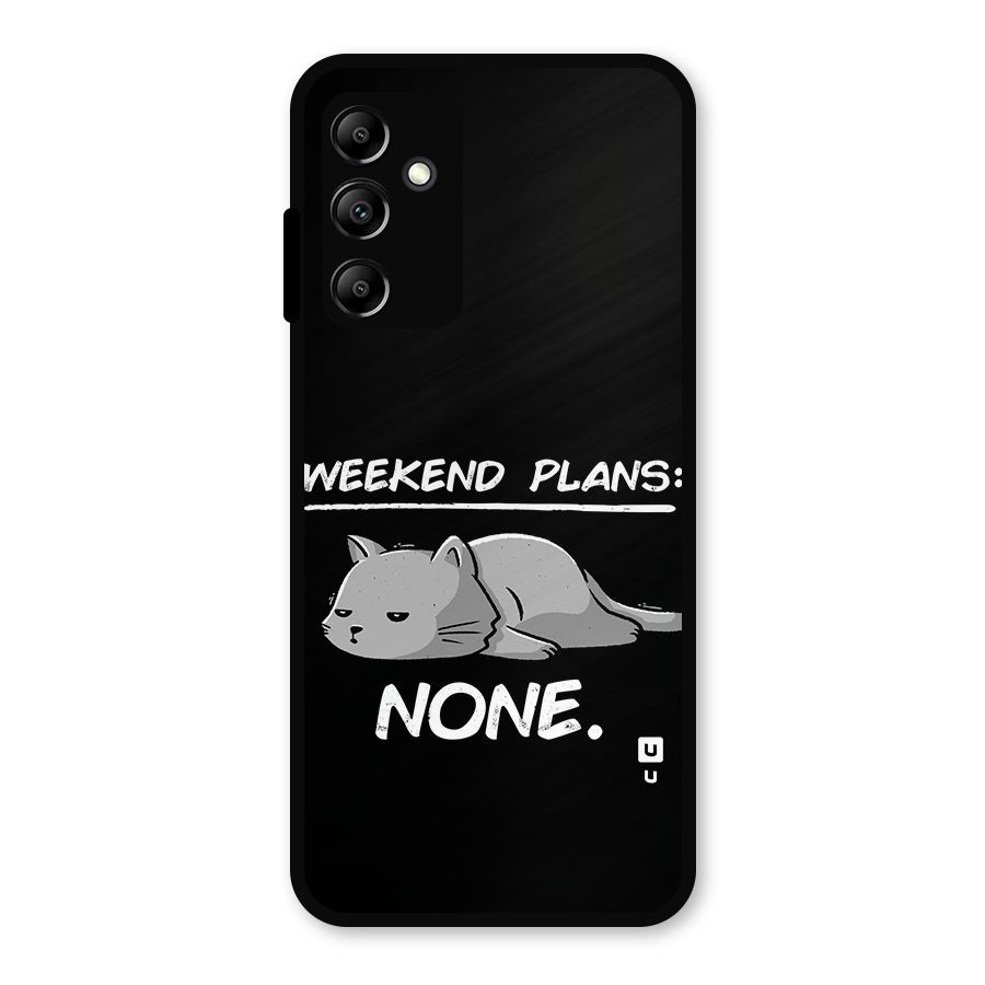 Weekend Plans None Metal Back Case for Galaxy A14 5G