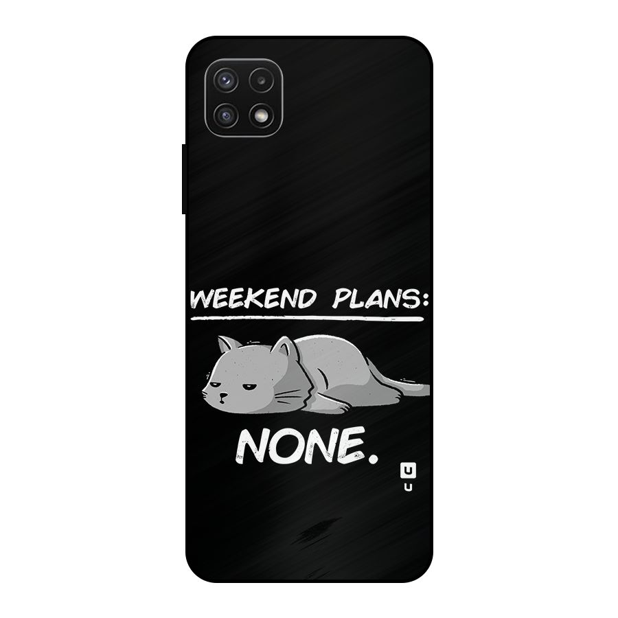 Weekend Plans None Metal Back Case for Galaxy A22 5G
