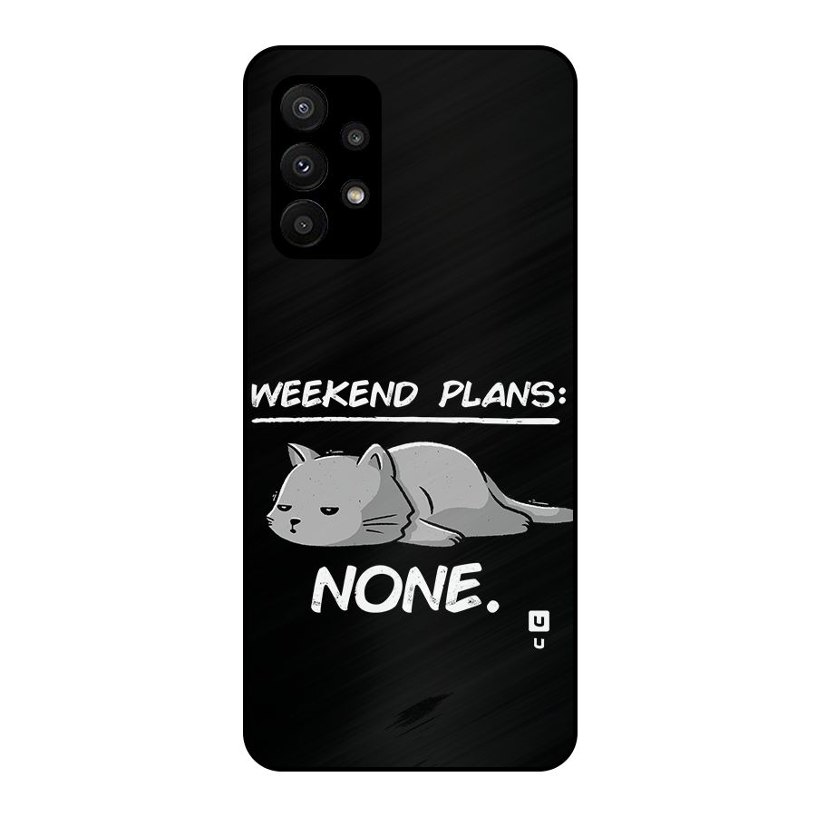 Weekend Plans None Metal Back Case for Galaxy A23