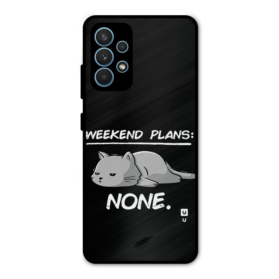 Weekend Plans None Metal Back Case for Galaxy A32