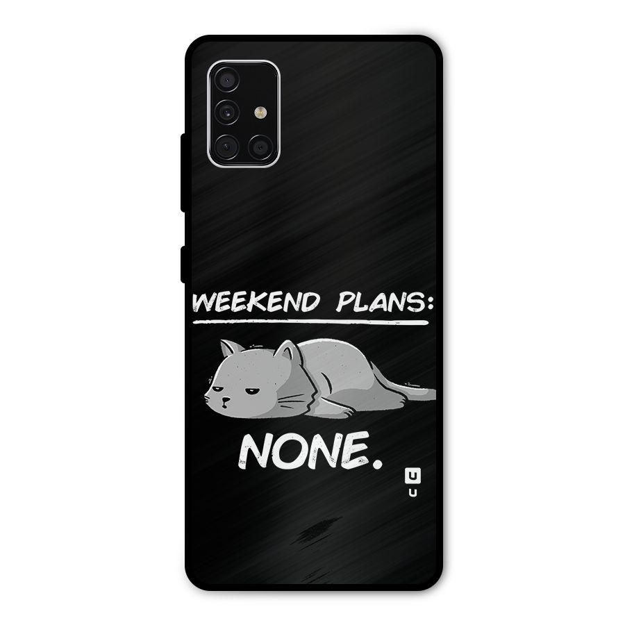 Weekend Plans None Metal Back Case for Galaxy A51