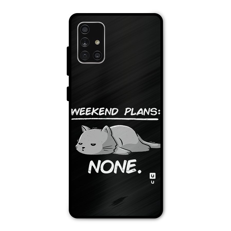 Weekend Plans None Metal Back Case for Galaxy A71