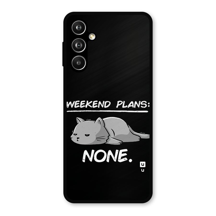 Weekend Plans None Metal Back Case for Galaxy F54