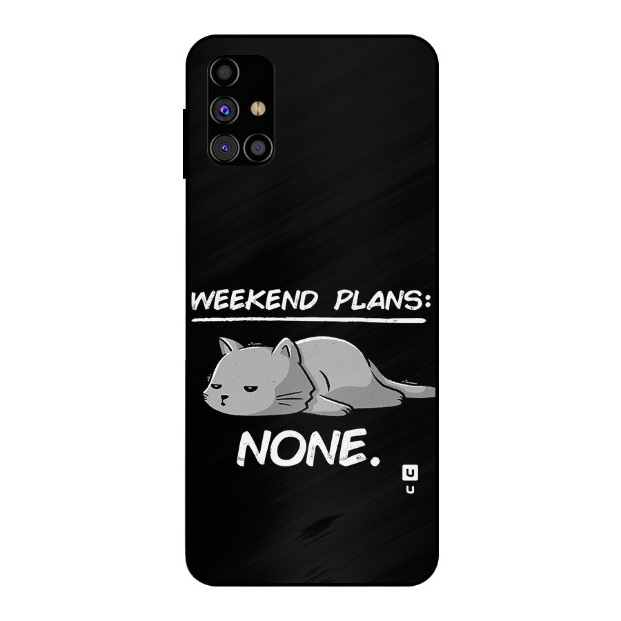 Weekend Plans None Metal Back Case for Galaxy M31s