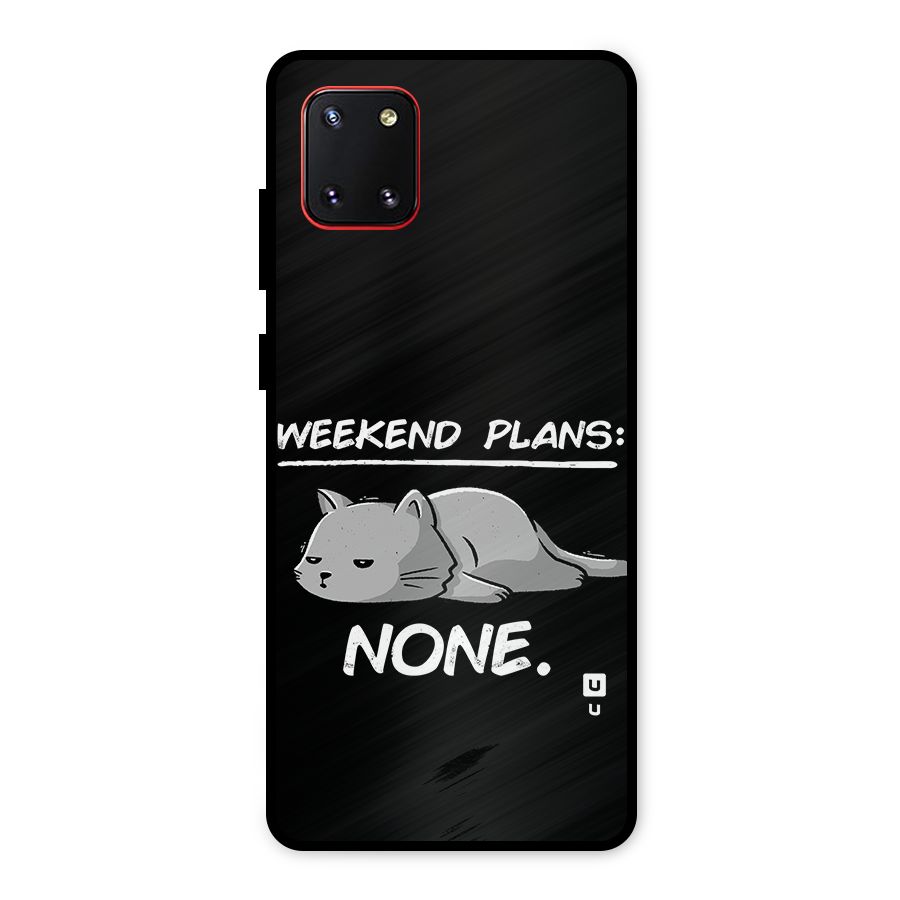 Weekend Plans None Metal Back Case for Galaxy Note 10 Lite