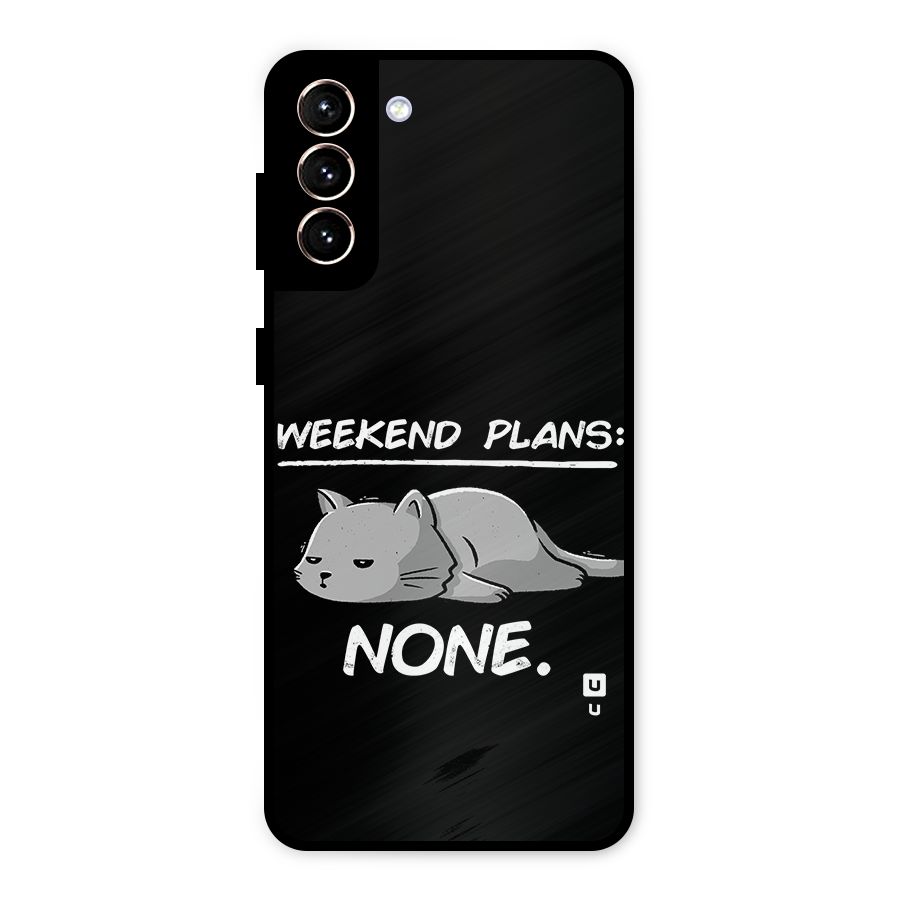 Weekend Plans None Metal Back Case for Galaxy S21 Plus