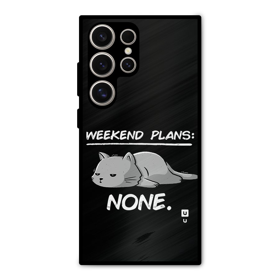 Weekend Plans None Metal Back Case for Galaxy S24 Ultra