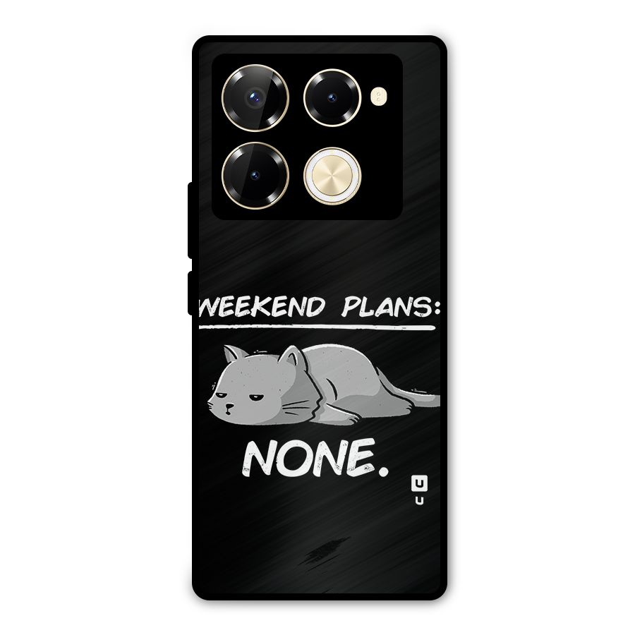 Weekend Plans None Metal Back Case for Infinix Note 40 Pro Plus