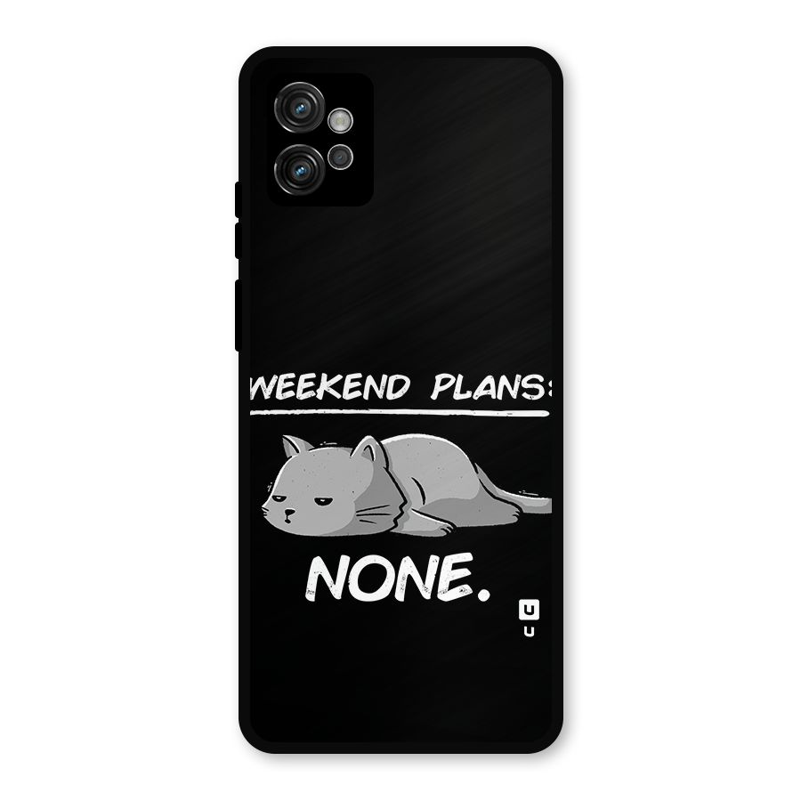Weekend Plans None Metal Back Case for Moto G32