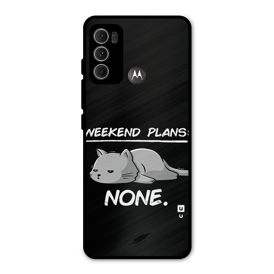 Weekend Plans None Metal Back Case for Moto G60