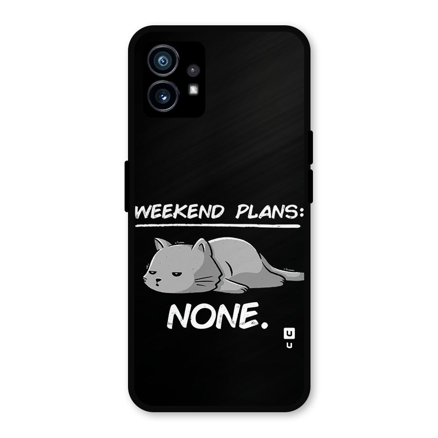 Weekend Plans None Metal Back Case for Nothing Phone 1