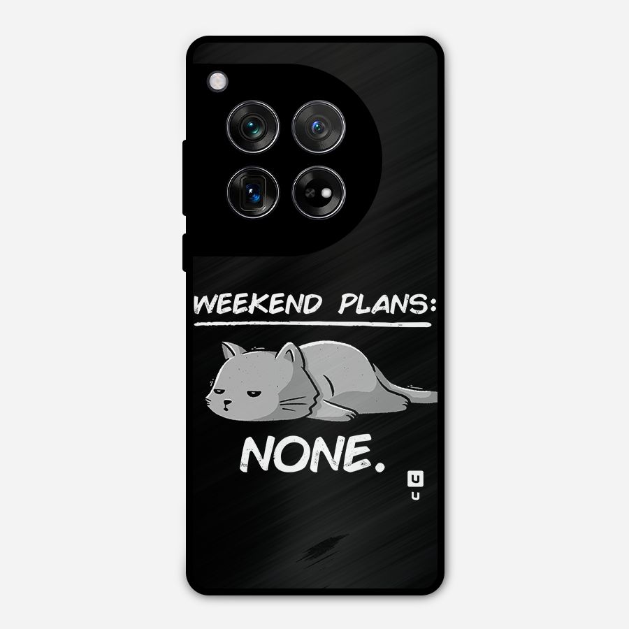 Weekend Plans None Metal Back Case for OnePlus 12