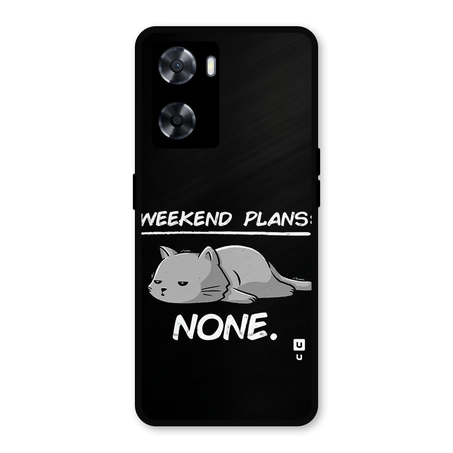 Weekend Plans None Metal Back Case for Oppo A77