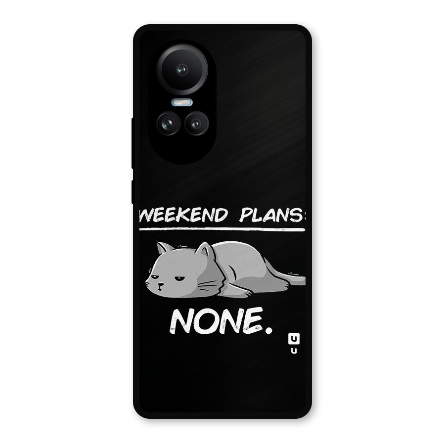 Weekend Plans None Metal Back Case for Oppo Reno10