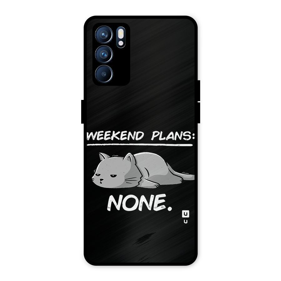 Weekend Plans None Metal Back Case for Oppo Reno6 5G