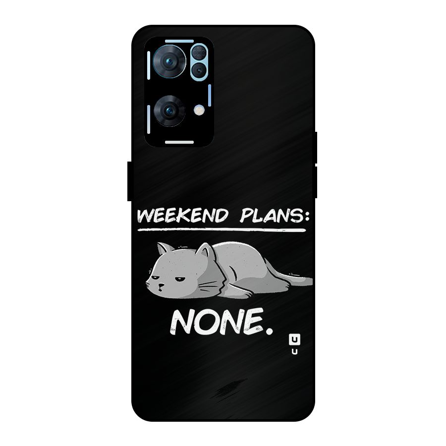 Weekend Plans None Metal Back Case for Oppo Reno7 Pro 5G