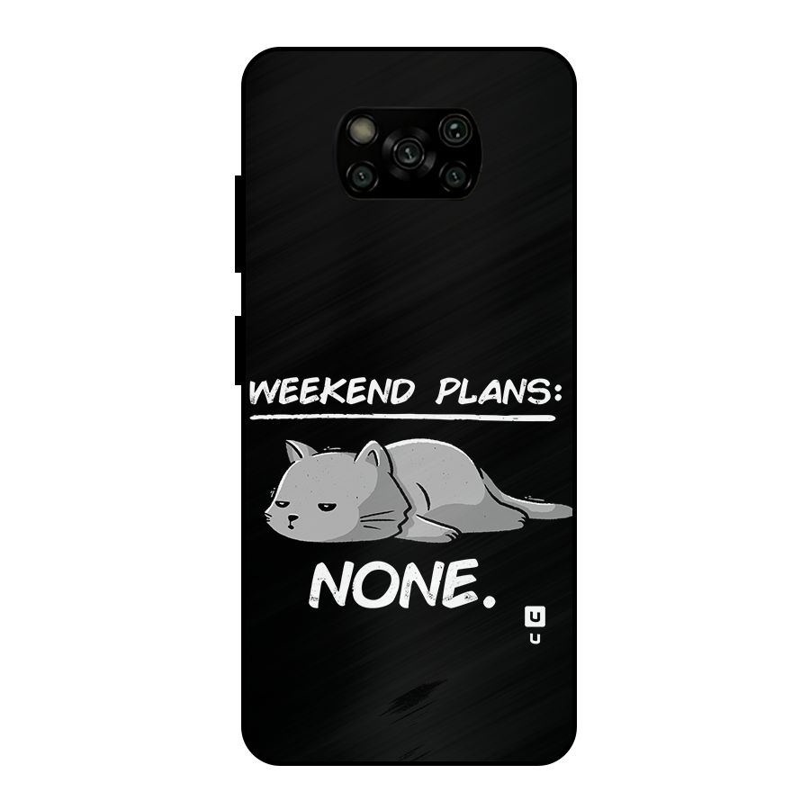 Weekend Plans None Metal Back Case for Poco X3