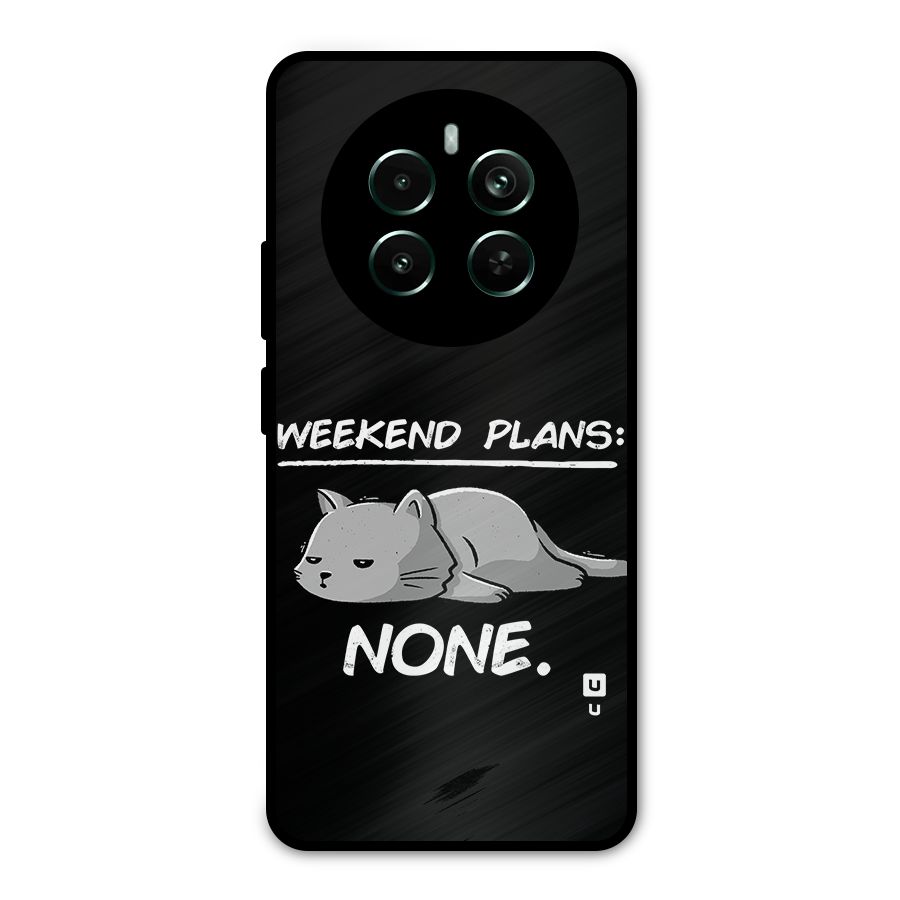 Weekend Plans None Metal Back Case for Realme 12 Pro Plus