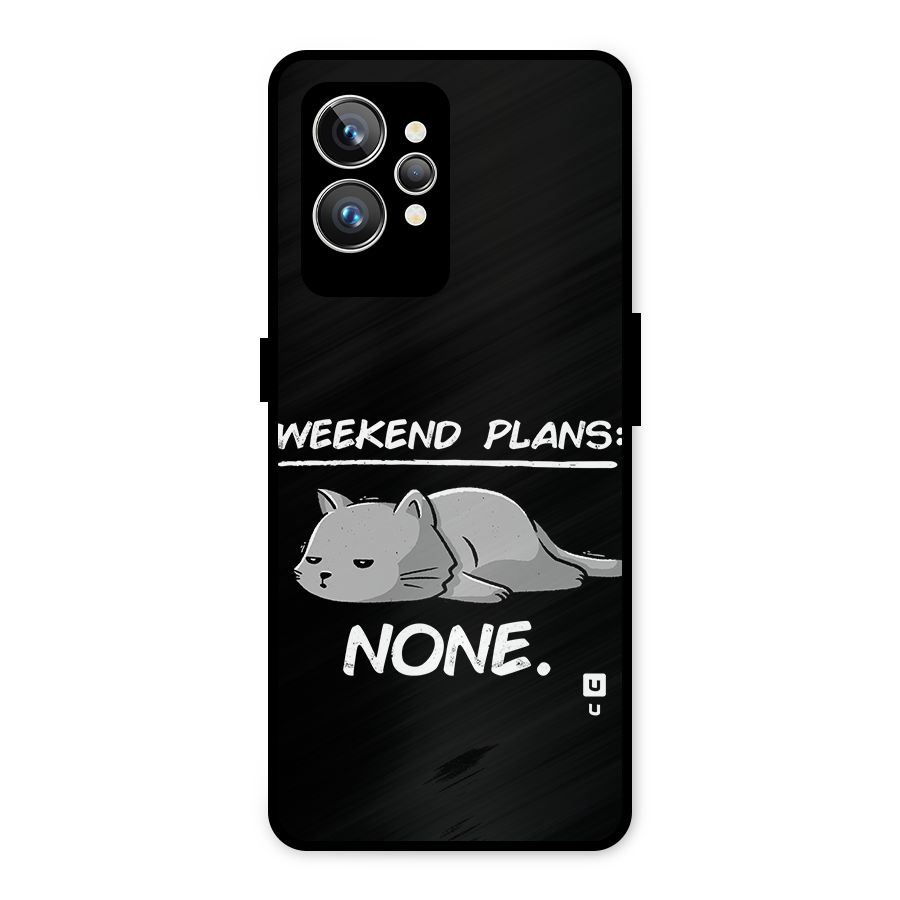 Weekend Plans None Metal Back Case for Realme GT2 Pro