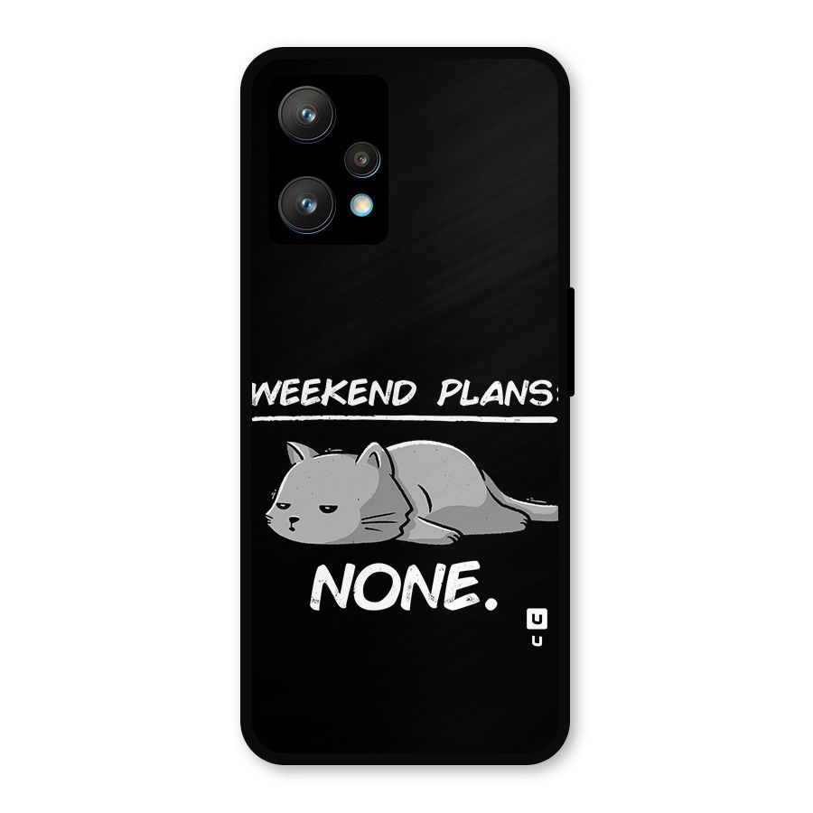 Weekend Plans None Metal Back Case for Realme Narzo 50 Pro