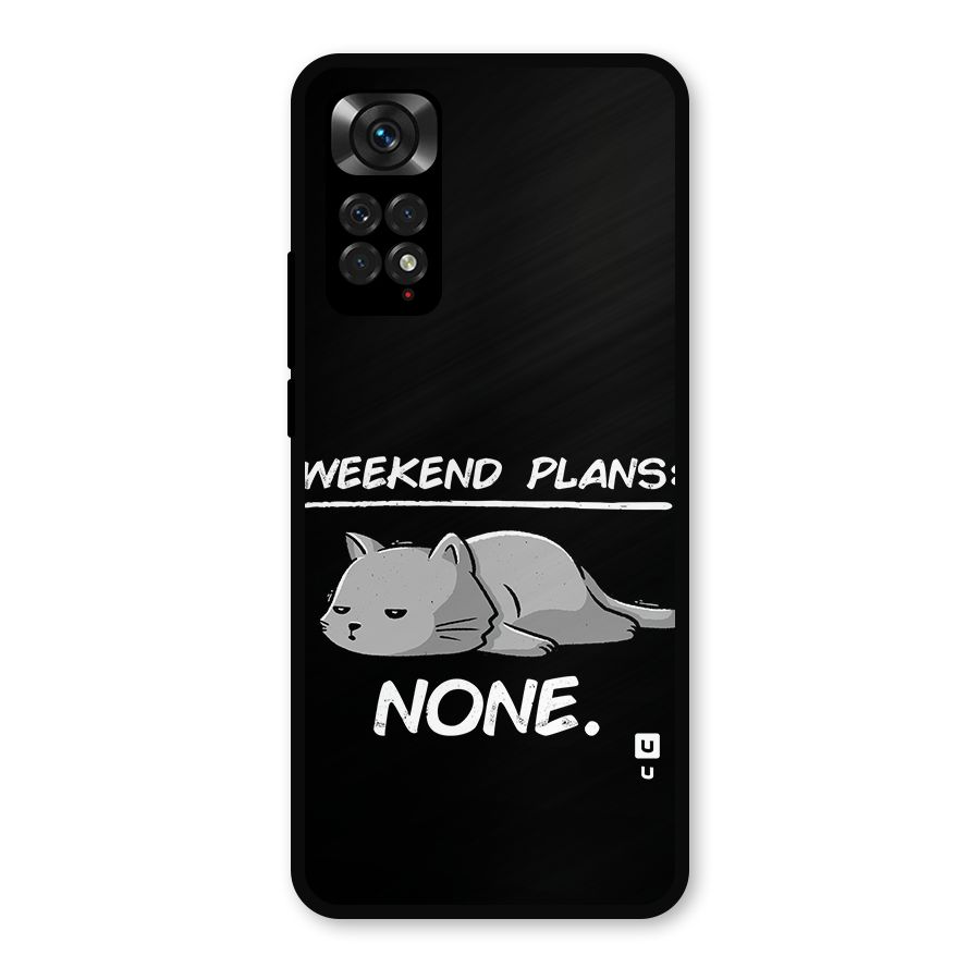 Weekend Plans None Metal Back Case for Redmi Note 11s