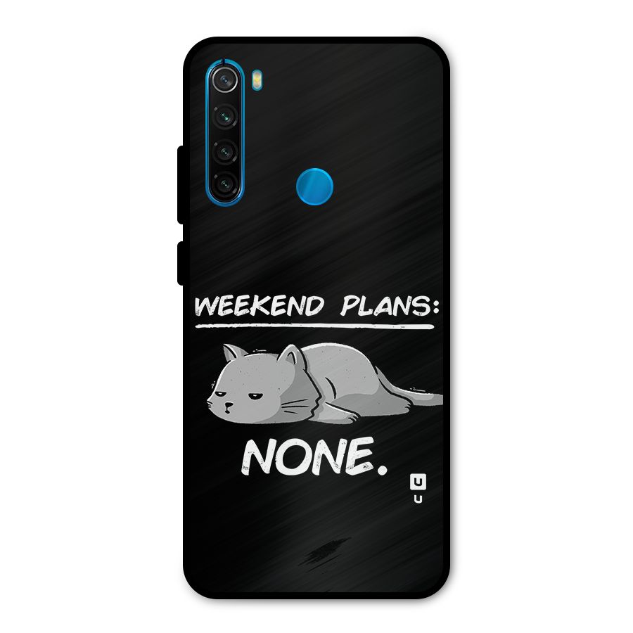 Weekend Plans None Metal Back Case for Redmi Note 8