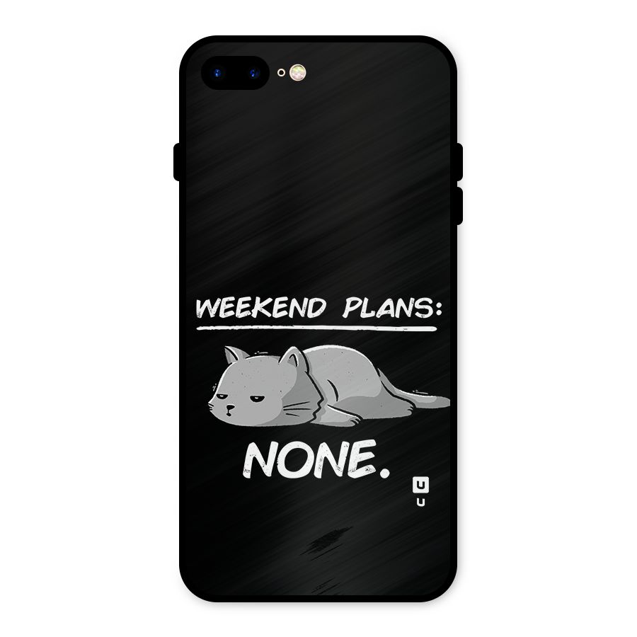 Weekend Plans None Metal Back Case for iPhone 8 Plus