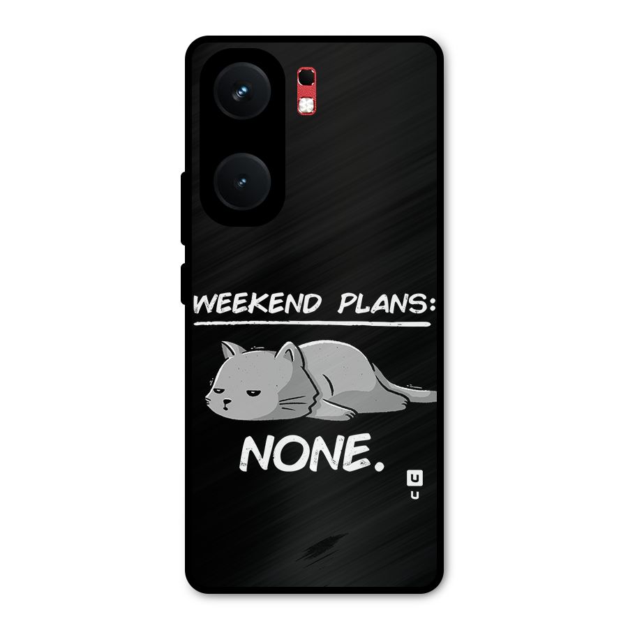 Weekend Plans None Metal Back Case for iQOO Neo 9 Pro