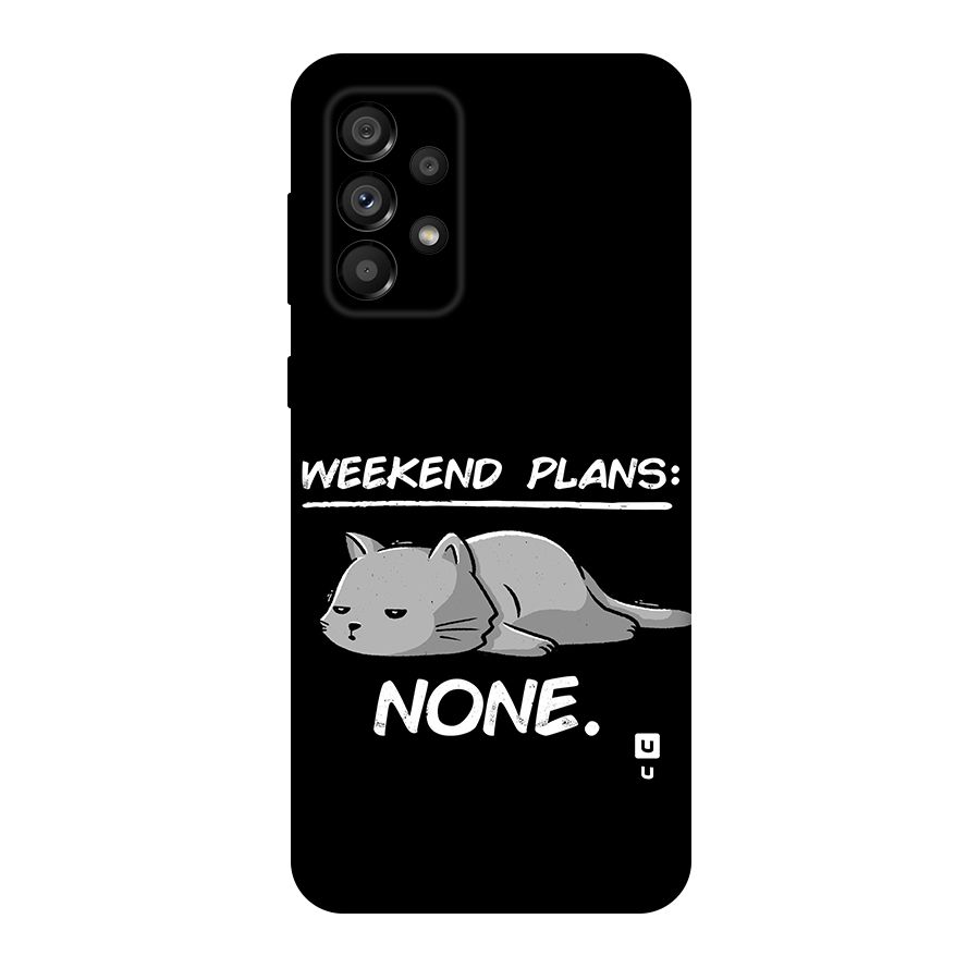 Weekend Plans None Original Polycarbonate Back Case for Galaxy A73 5G