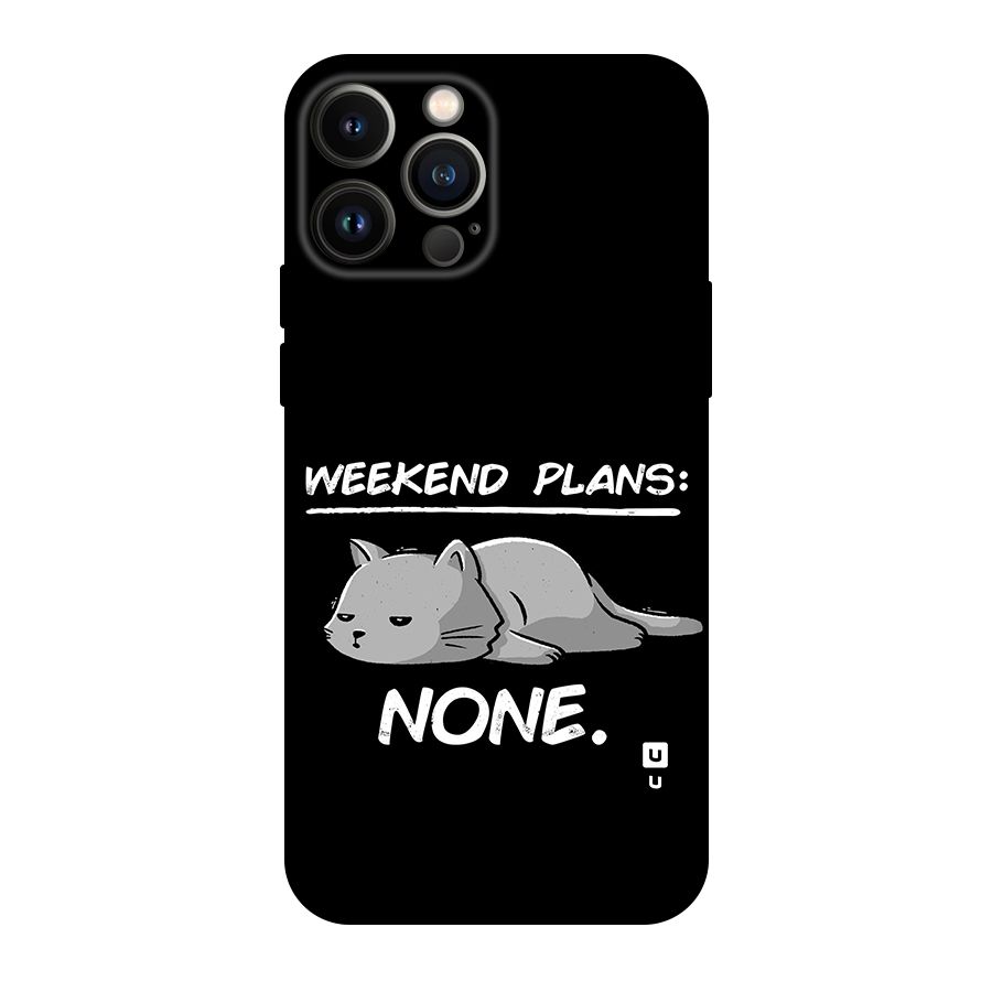 Weekend Plans None Original Polycarbonate Back Case for iPhone 13 Pro Max