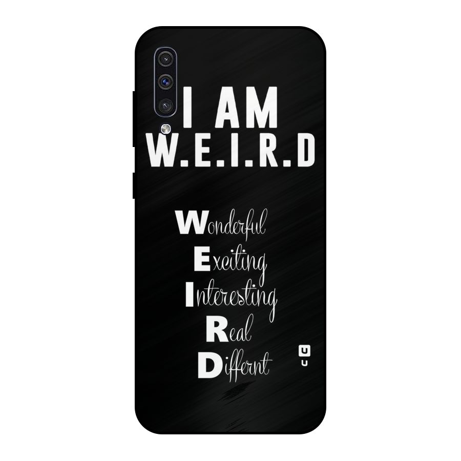 Weird Me Metal Back Case for Galaxy A30s