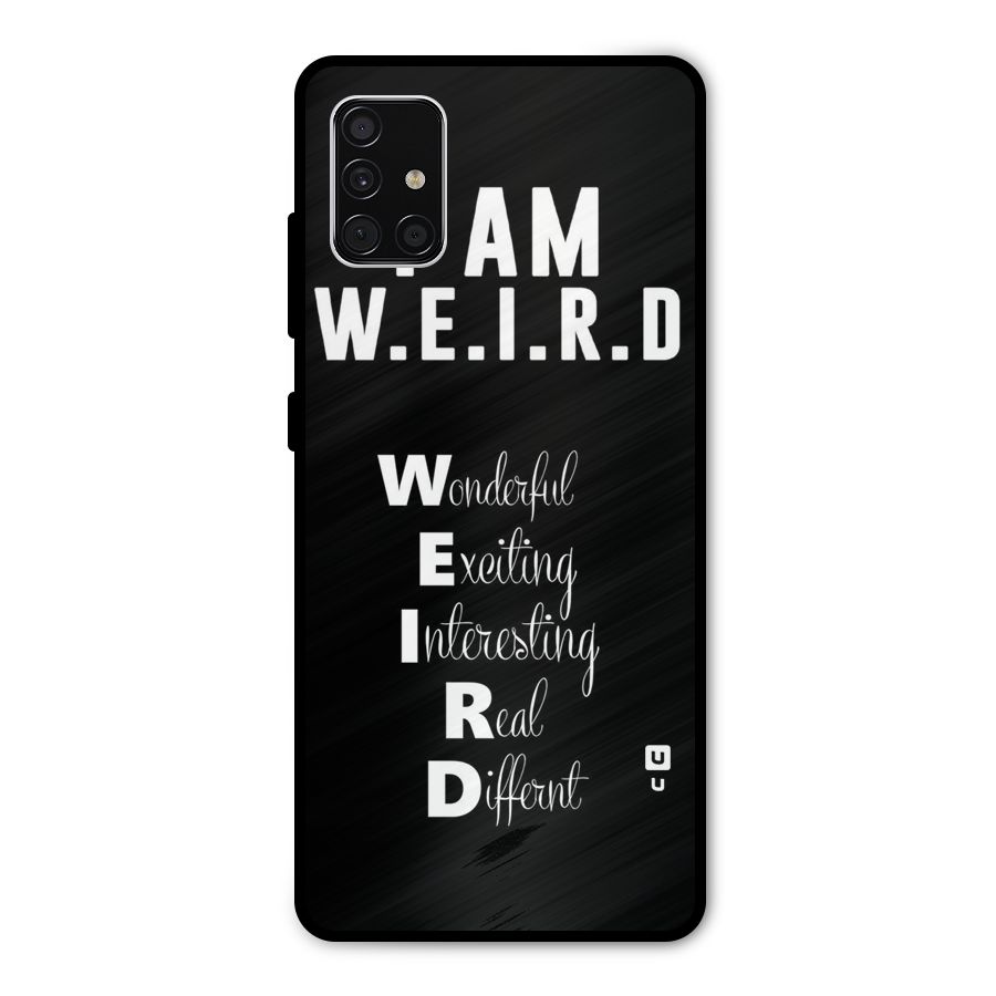 Weird Me Metal Back Case for Galaxy A51