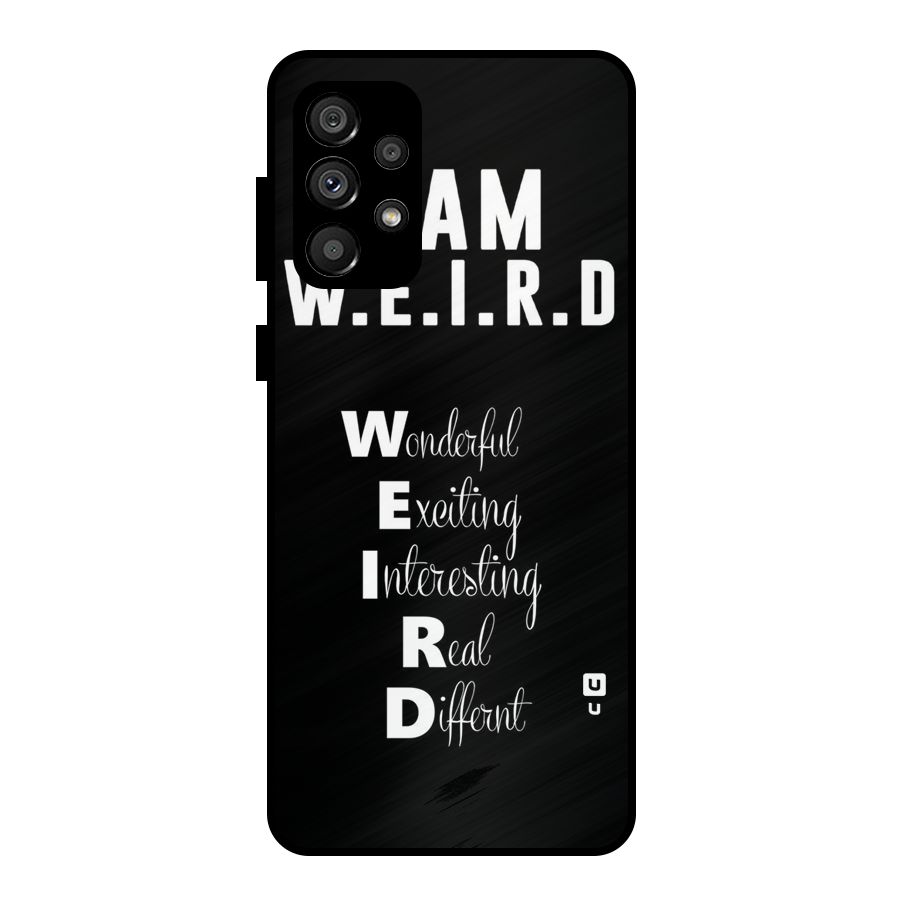 Weird Me Metal Back Case for Galaxy A73 5G