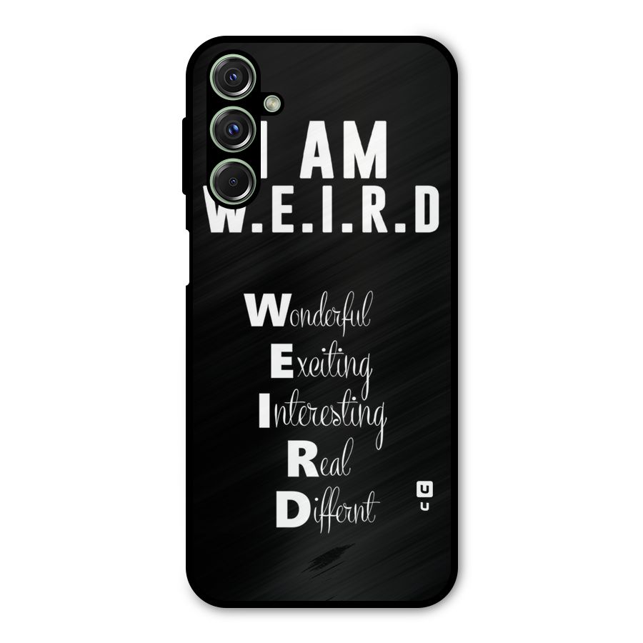Weird Me Metal Back Case for Galaxy F34
