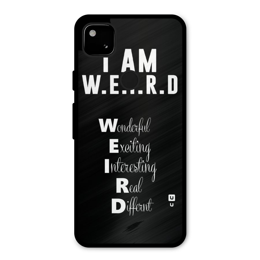 Weird Me Metal Back Case for Google Pixel 4a