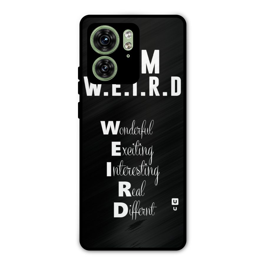 Weird Me Metal Back Case for Motorola Edge 40 5G