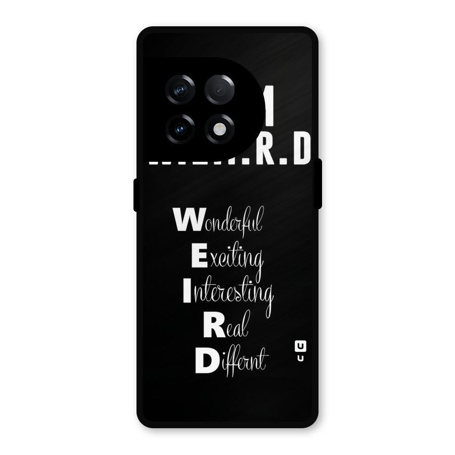Weird Me Metal Back Case for OnePlus 11R