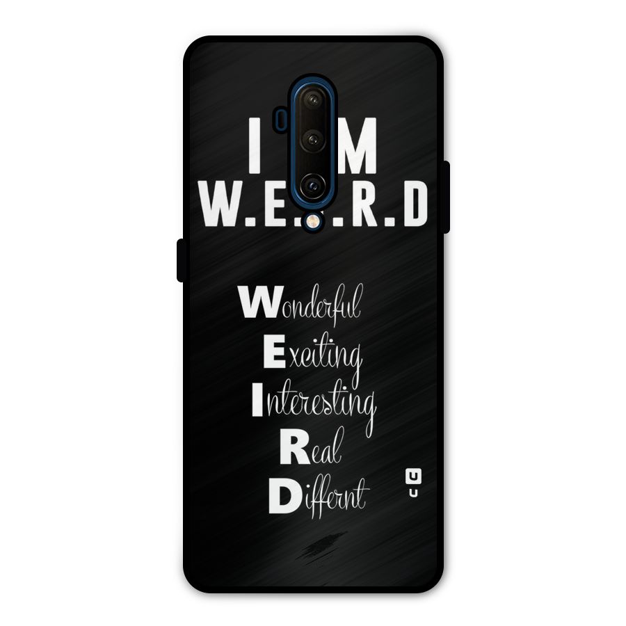 Weird Me Metal Back Case for OnePlus 7T Pro