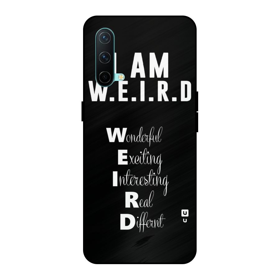Weird Me Metal Back Case for OnePlus Nord CE 5G