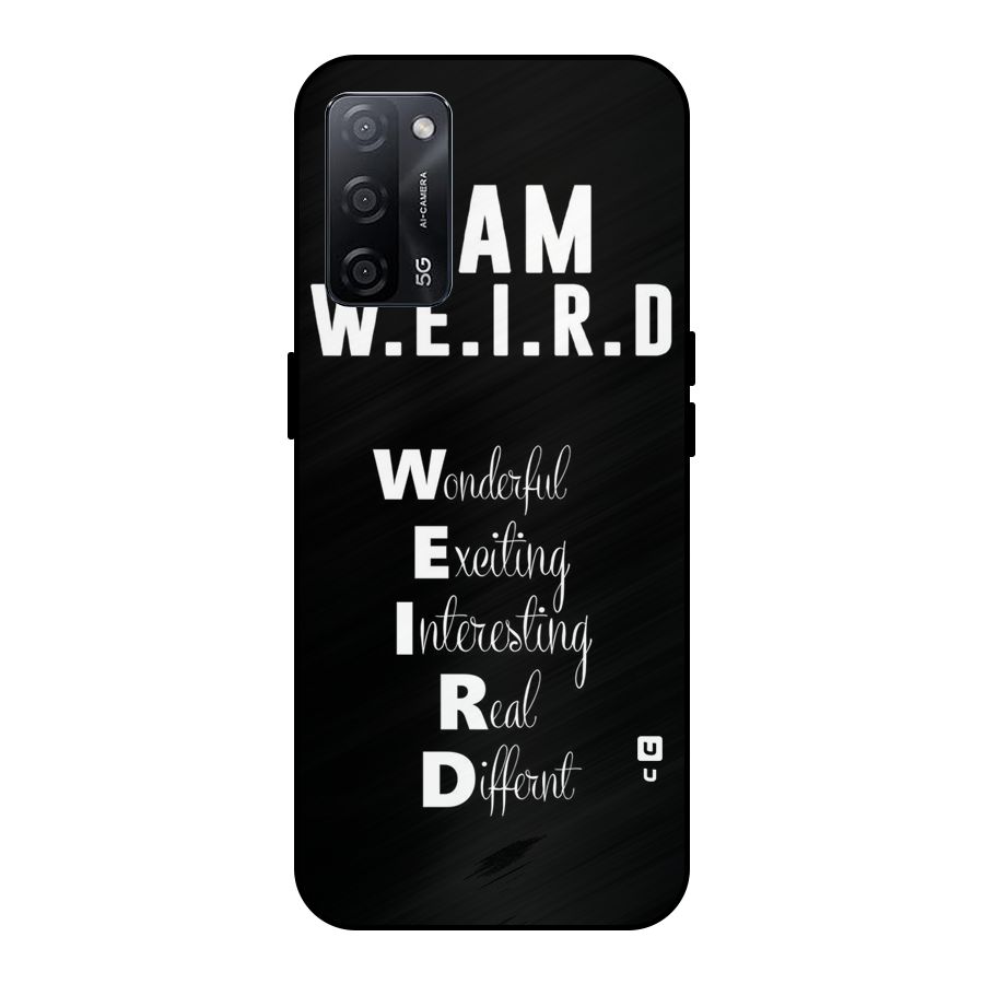 Weird Me Metal Back Case for Oppo A53s 5G