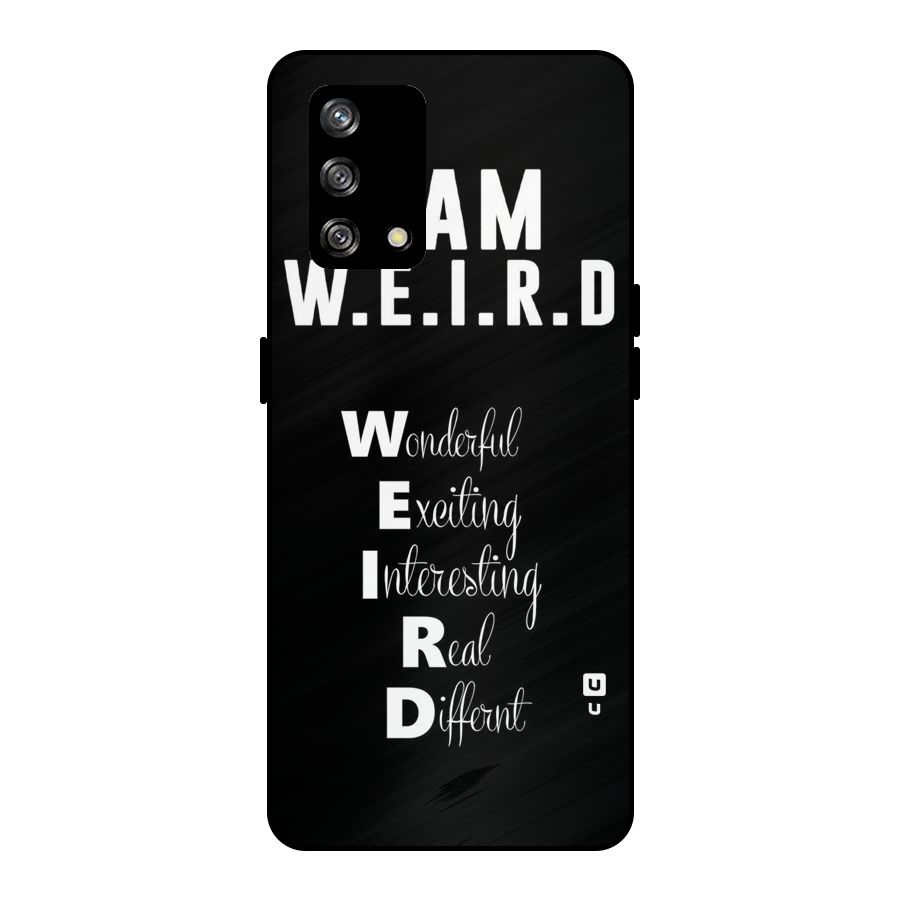 Weird Me Metal Back Case for Oppo F19