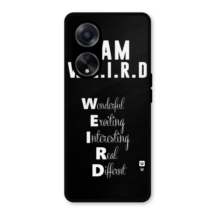 Weird Me Metal Back Case for Oppo F23