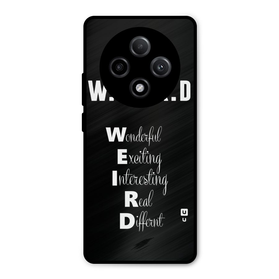Weird Me Metal Back Case for Oppo F27 Pro Plus