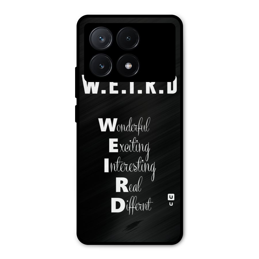 Weird Me Metal Back Case for Poco X6 Pro