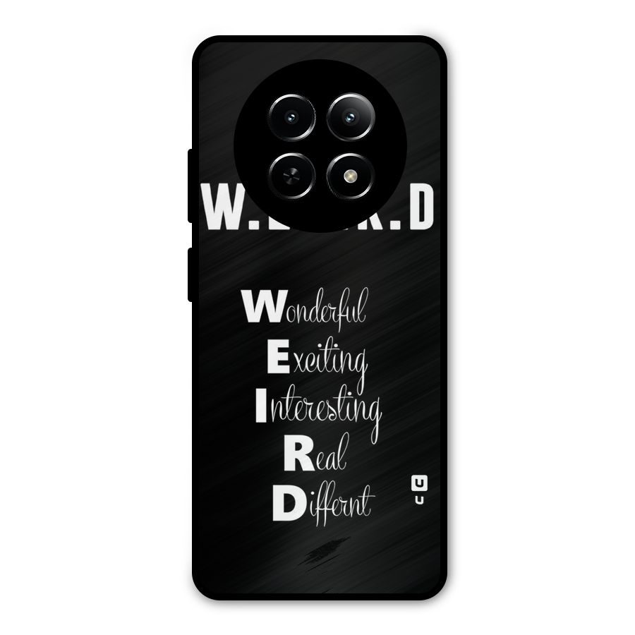 Weird Me Metal Back Case for Realme 13