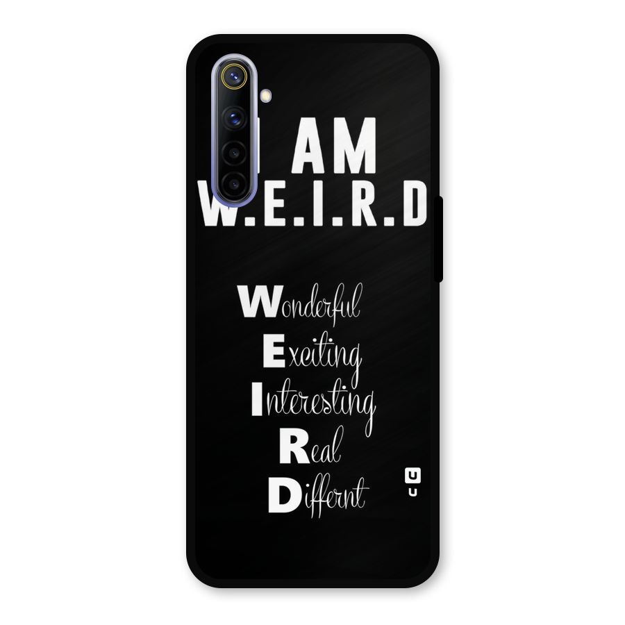 Weird Me Metal Back Case for Realme 6i