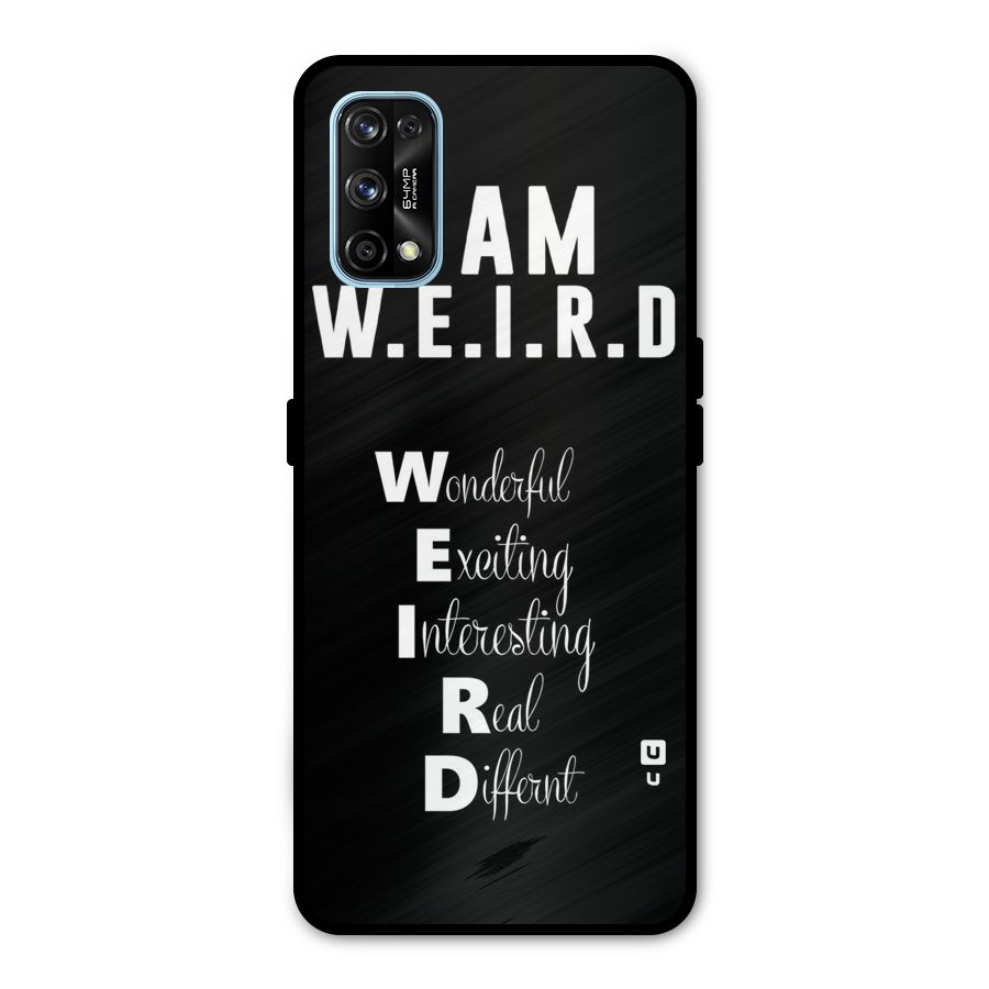Weird Me Metal Back Case for Realme 7 Pro